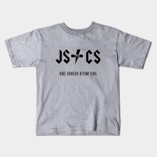 JS CS (Jesus Christ) He died for us, Rock satire, black text Kids T-Shirt